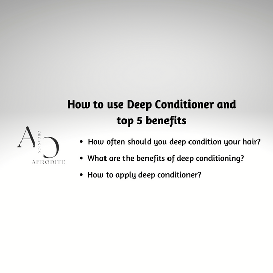 How to use Deep Conditioner and top 5 benefits